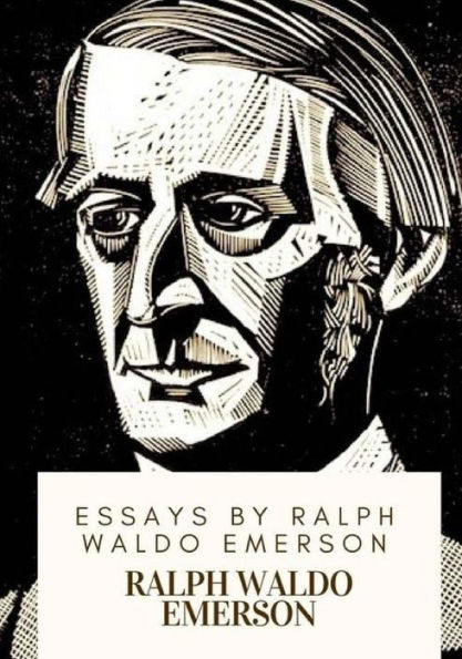 Essays by Ralph Waldo Emerson - 9781717477033