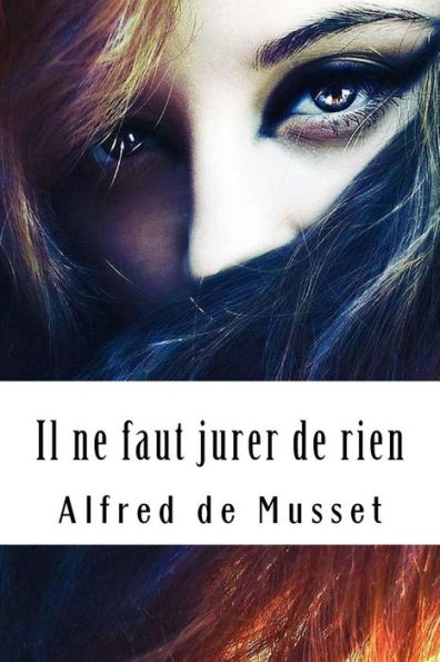 Il ne faut jurer de rien (French Edition) - 9781717477262