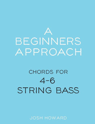 A Beginners Approach: Chords for 4/5/6 string bass guitar