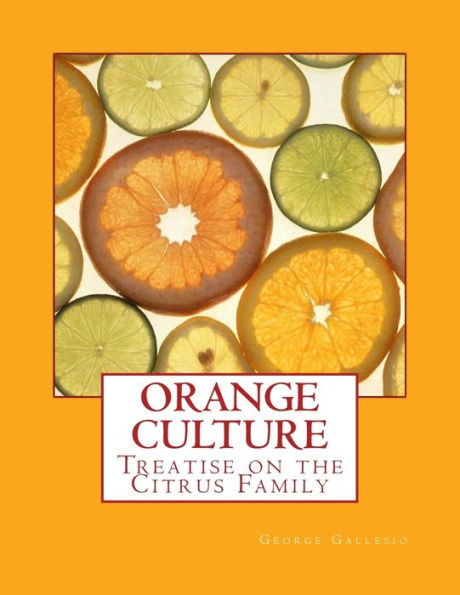 Orange Culture : Treatise On The Citrus Family