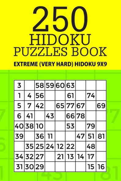 250 Hidoku Puzzle Book: Extreme (Very Hard) Hidoku 9x9 (Hidoku Collection)