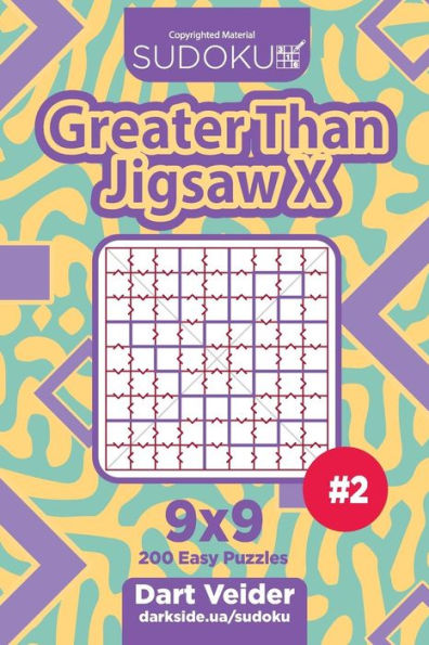 Sudoku Greater Than Jigsaw X - 200 Easy Puzzles 9X9