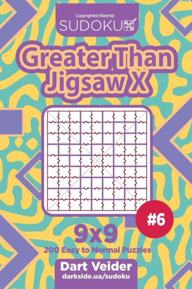 Sudoku Greater Than Jigsaw X - 200 Easy To Normal Puzzles 9X9