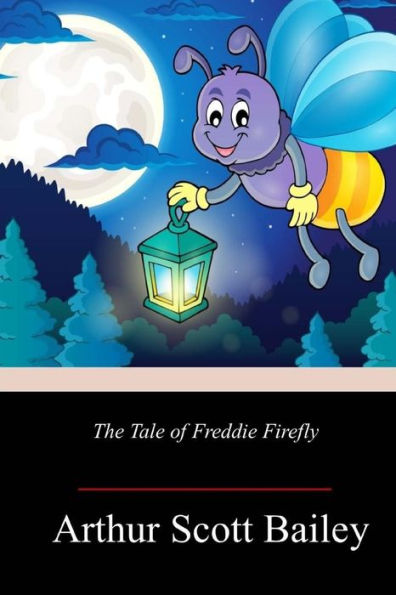 The Tale Of Freddie Firefly - 9781717498441