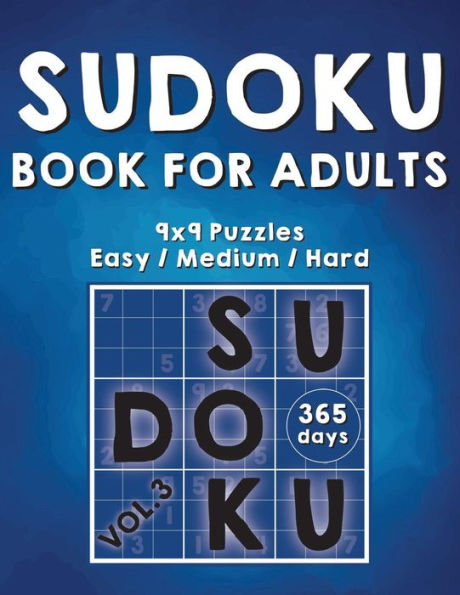 Sudoku Books For Adults: 365 Days Of Sudoku Book - Activity Book For Adults (Sudoku Puzzle Books) Volume. 3 : Sudoku Puzzle Book
