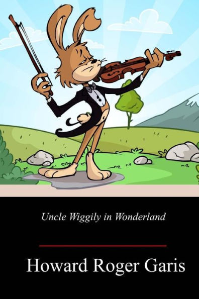 Uncle Wiggily In Wonderland - 9781717500076