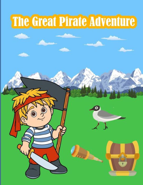 The Great Pirate Adventure : Kids Activities Book With Fun And Challenge In Pirate Theme - Trace Lines And Numbers, Coloring, Color By Number, Dot To Dot, Count The Number And Mor
