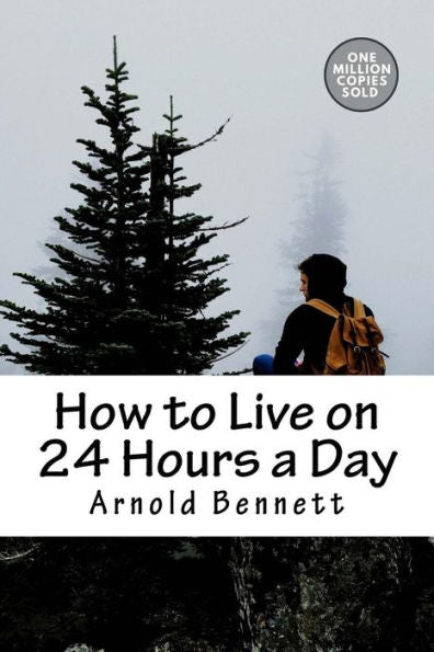 How to Live on 24 Hours a Day - 9781717504746