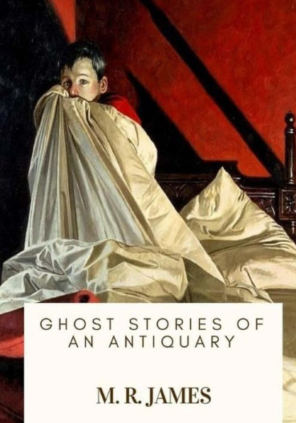 Ghost Stories of an Antiquary - 9781717517890