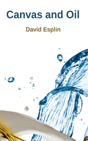 Canvas and Oil: Selected Poems by David Esplin