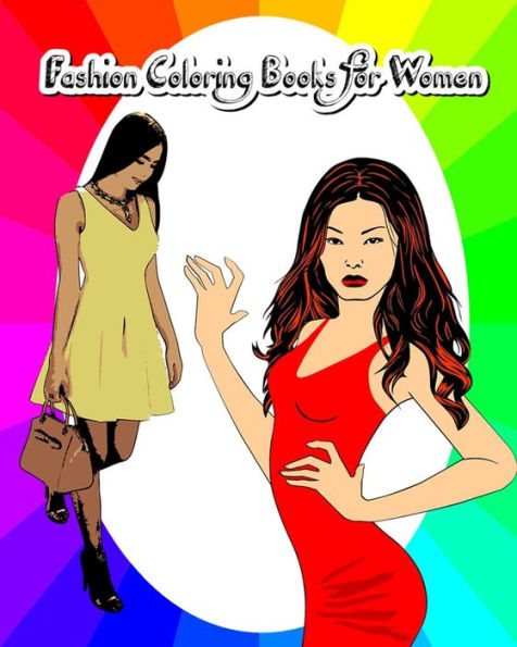 Fashion Coloring Books for Women: Fashion and Style Trends - Lovely Outfits for Fashion Lovers
