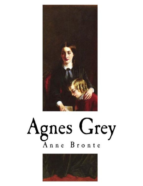 Agnes Grey: A Novel (Anne Bronte)