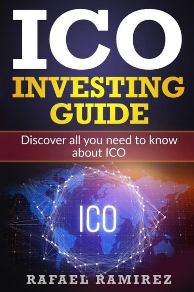 ICO Investing Guide: Discover all you need to know about ICO
