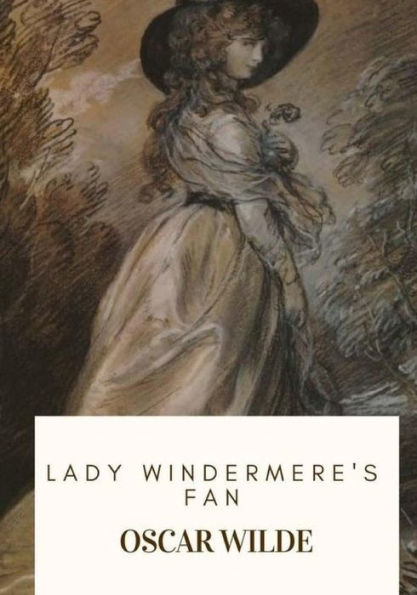 Lady Windermere's Fan - 9781717591401