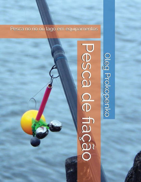 Pesca De Fiação : Pesca No Rio Ou Lago Em Equipamentos