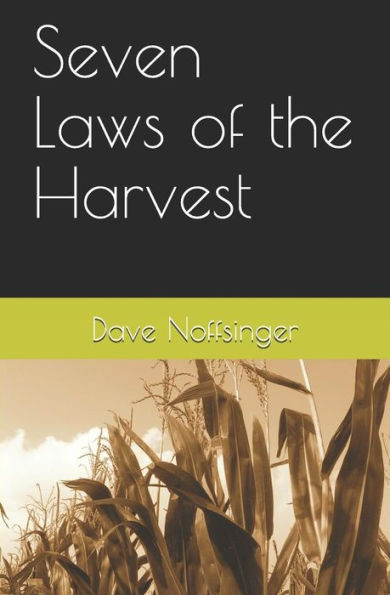 Seven Laws Of The Harvest