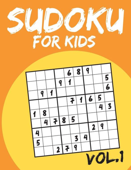 Sudoku For Kids : Sudoku Puzzle Books For Kids Age 6-10 (Easy To Hard) - Vol. 1 (Suduku Book 9X9): Sudoku For Kids