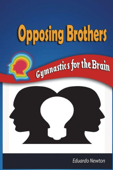 Opposing Brothers : Gymnastics For The Brain