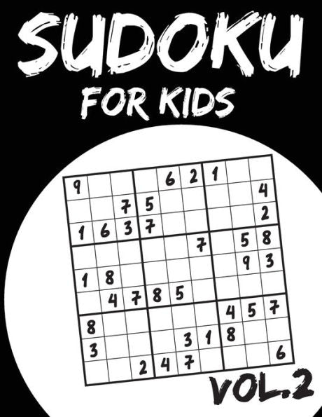 Sudoku For Kids : Sudoku Puzzle Books For Kids Age 6-10 (Easy To Hard) - Vol. 2 (Suduku Book 9X9): Sudoku For Kids