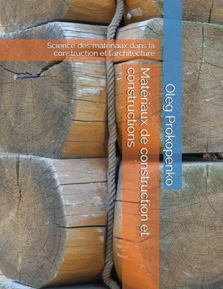Matériaux De Construction Et Constructions : Science Des Matériaux Dans La Construction Et L'Architecture