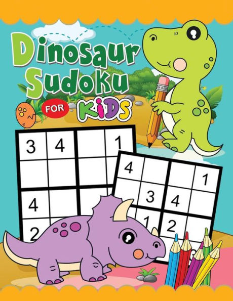 Dinosaur Sudoku Book for Kid: Easy and Fun Activity Early Learning 6-8 Workbook with Dinosaur Coloring Pages