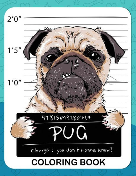 Pug Coloring Book : A Dog Fun And Beautiful Pages For Stress Relieving Unique Design