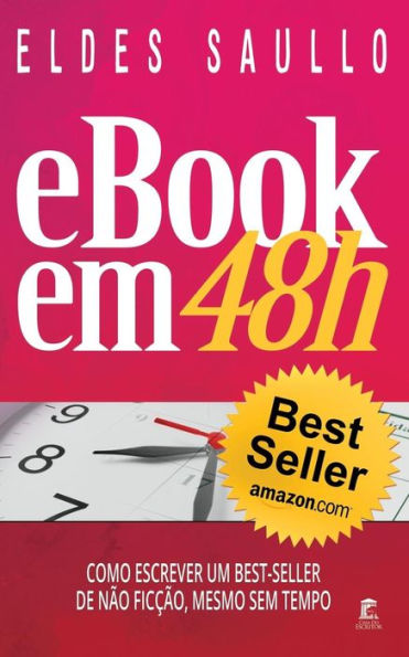 E-book em 48h: Como Escrever Um Best-Seller de Não Ficcão, Mesmo Sem Tempo (Portuguese Edition)