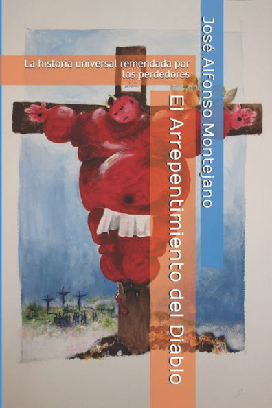 El Arrepentimiento del Diablo: La historia universal remendada por los perdedores (Letras Ambientales) (Spanish Edition)