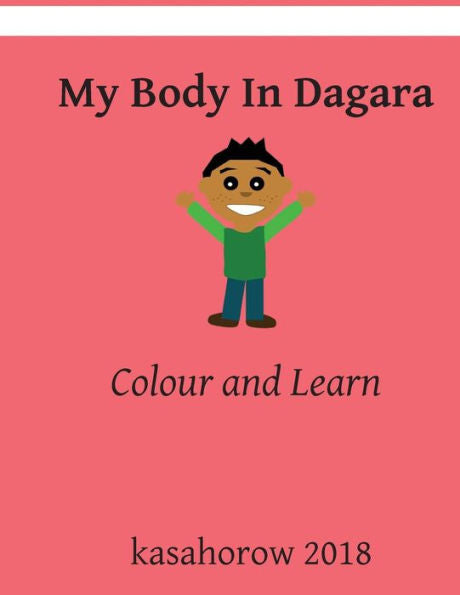 My Body In Dagara : Colour And Learn