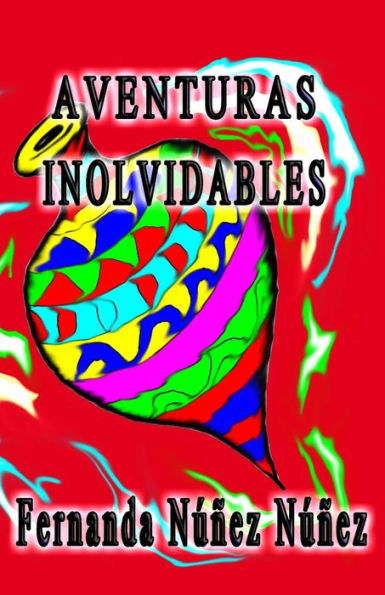 Aventuras Inolvidables: Historias de Aventuras y Fantasía | Cuentos | Literatura Infantil y Juvenil |Libro Didáctico (Spanish Edition)