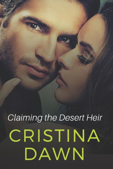 Claiming the Desert Heir (Secret Heirs of Reluctant Royals)