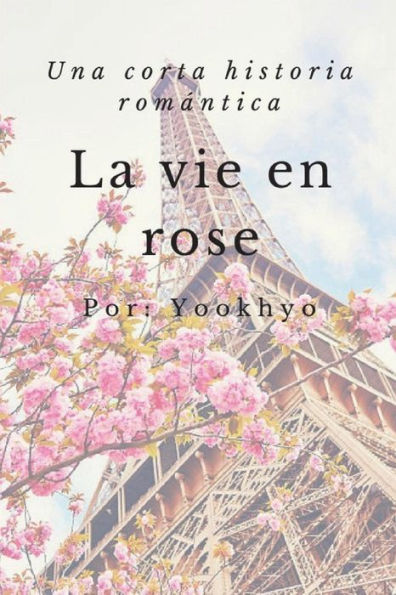 La vie en rose (Spanish Edition)