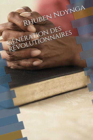 Generation des Revolutionnaires (French Edition)