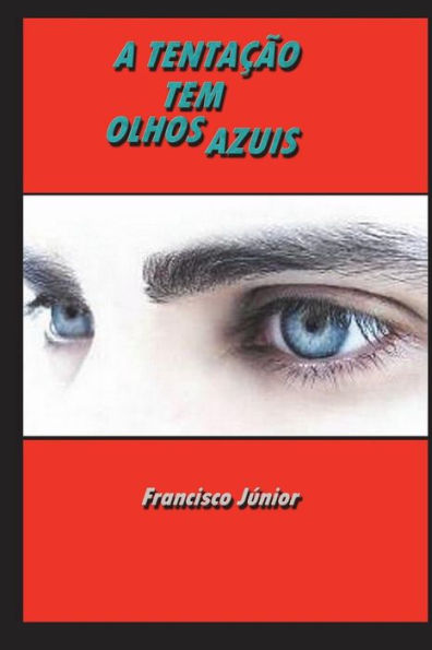 A TENTAÇÃO TEM OLHOS AZUIS (Portuguese Edition)