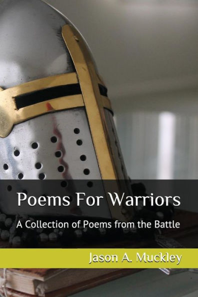 Poems For Warriors: A Collection Of Poems From The Battle