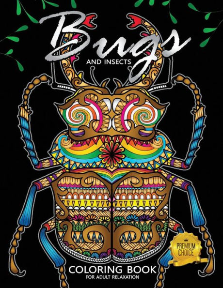 Bug Coloring Book: Insects and Bugs Beautiful Pages for Stress Relieving Unique Design