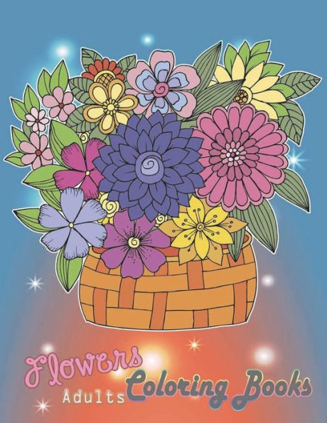 Flowers Adults Coloring Books: Includes Floral Butterfly and Bird designs