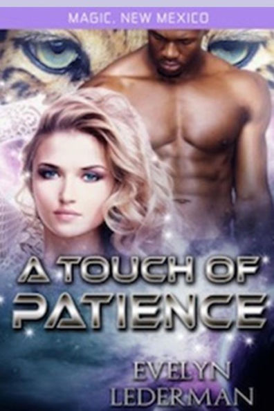A Touch of Patience: Magic's Destiny (Magic, New Mexico)