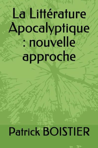 La Litterature Apocalyptique: nouvelle approche (French Edition)