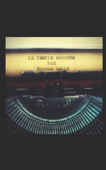 Le Temple Anonyme: Vers une reconqu?te de soi (French Edition)