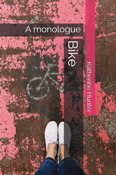 Bike: A monologue