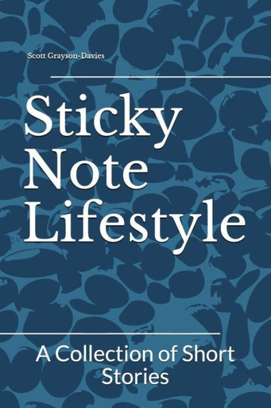 Sticky Note Lifestyle : A Collection Of Short Stories