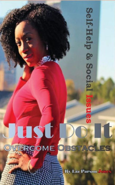 Just Do It: Overcome Obstacles (Part)