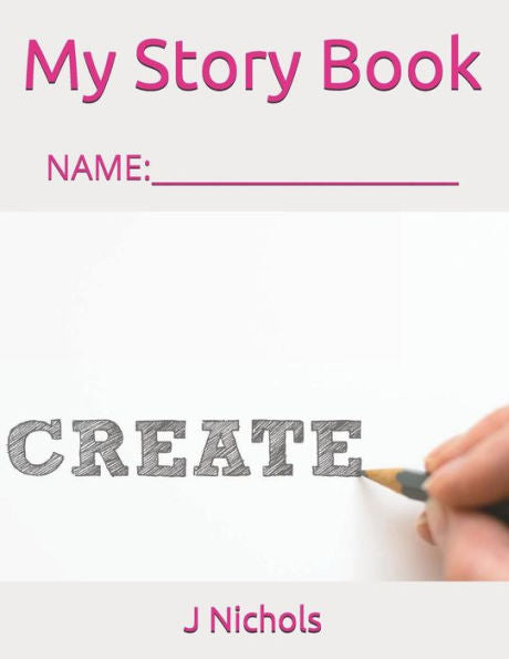 My Story Book: Name: ____________________ - 9781717847027
