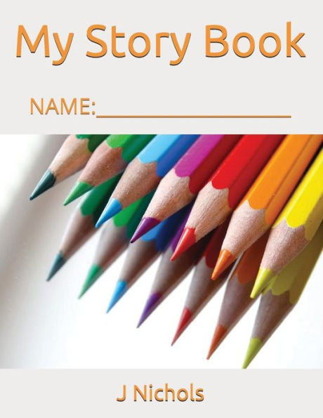 My Story Book: Name: ____________________ - 9781717847218