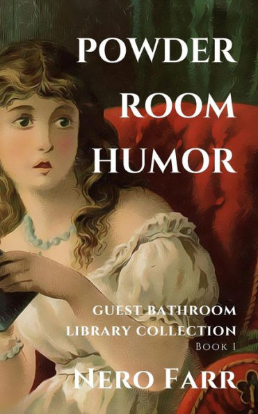 Powder Room Humor : Guest Bathroom Library Collection - 9781717849588