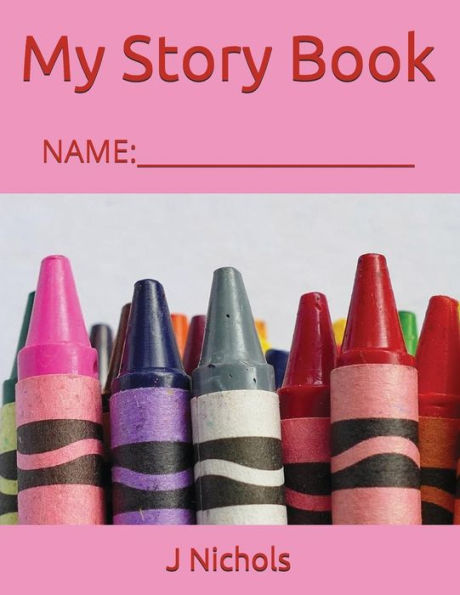 My Story Book: Name: ____________________ - 9781717851529