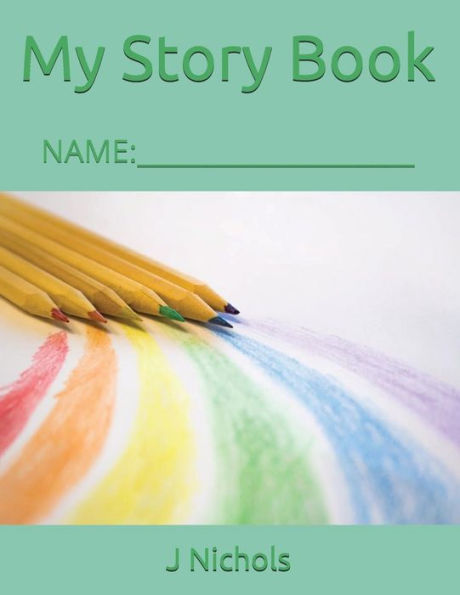 My Story Book: Name: ____________________ - 9781717851550