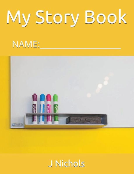 My Story Book: Name: ____________________ - 9781717851727
