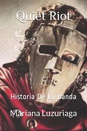 Quiet Riot : Historia De La Banda